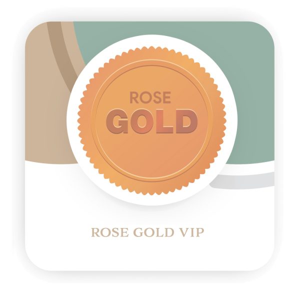 ROSE GOLD VIP